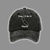 Retro Fine Ill Do It Myself CA Tariff Print Baseball Cap 2