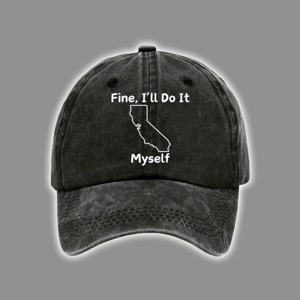 Retro Fine Ill Do It Myself CA Tariff Print Baseball Cap 2