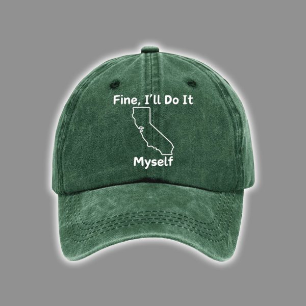 Retro Fine Ill Do It Myself CA Tariff Print Baseball Cap 3