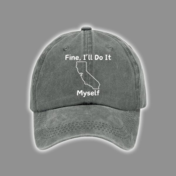Retro Fine Ill Do It Myself CA Tariff Print Baseball Cap 4