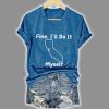 Retro Fine I'll Do It Myself CA Tariff Print T-Shirt