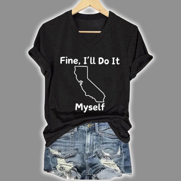 Retro Fine Ill Do It Myself CA Tariff Print T Shirt 3