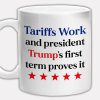Tariffs Work And President Trump's First Term Proves It Mug
