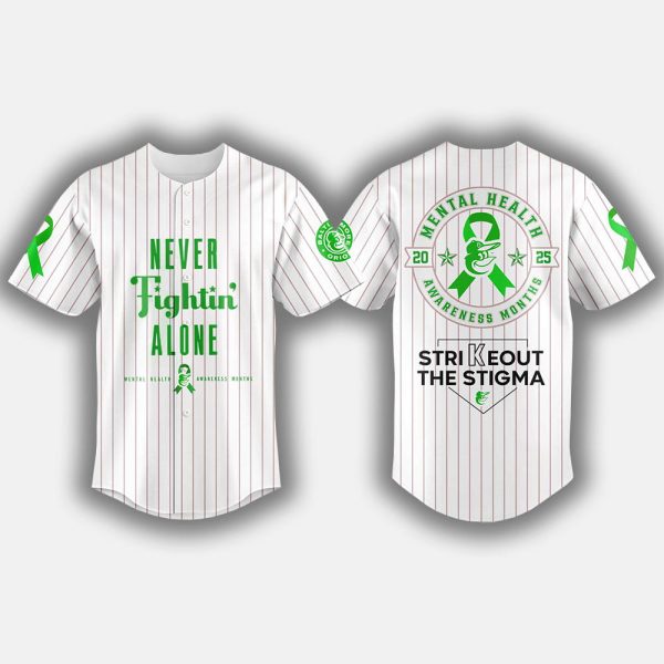 2025 Orioles Never Fightin' Alone Mental Health Awareness Month Jersey