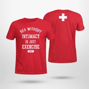 Guacawole Sex Without Intimacy Is Just Exercise Ama Shirt