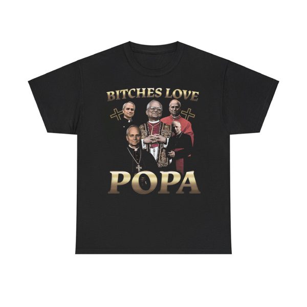 Bitches Love Popa Shirt