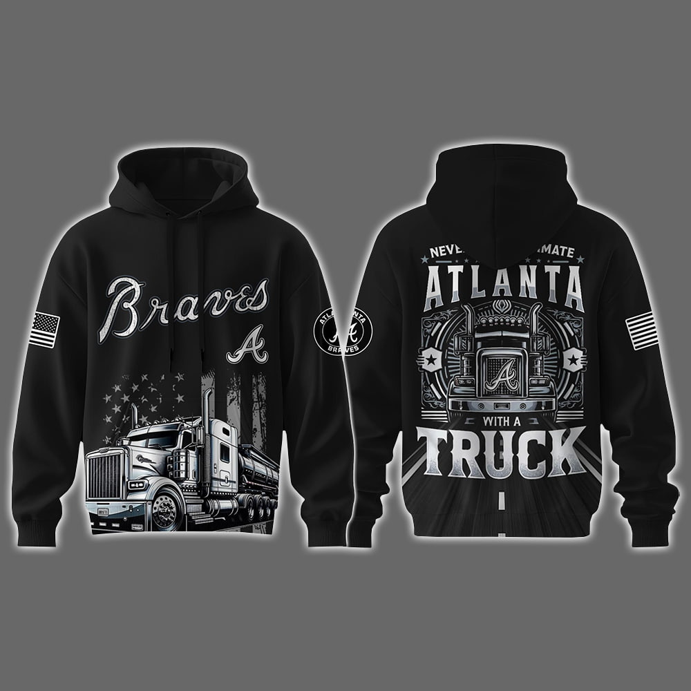 Braves Nation Truck Driver Appreciation Week Hoodie 2025 Braves Nation Truck Driver Appreciation Week Hoodie 2025