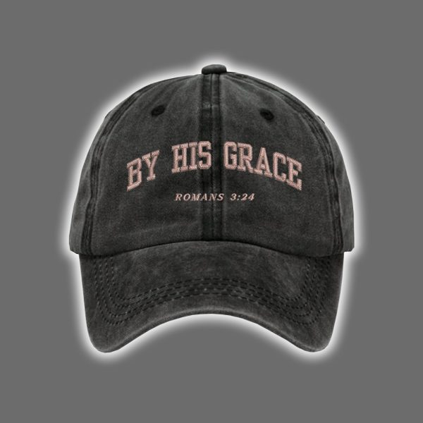 By His Grace Romans 3 24 Embroidered Hat