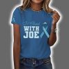 I Stand With Joe Prostate Cancer Awareness Print Round Neck T Shirt 2