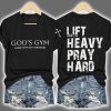 Retro God's Gym Where Faith Gets Stronger Lift Heavy Pray Shirt