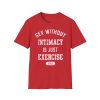 Sex Without Intimacy Is Just Exercise Ama Shirt 3