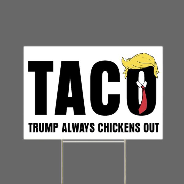 Taco Trump Always Chicken Out Yard Sign