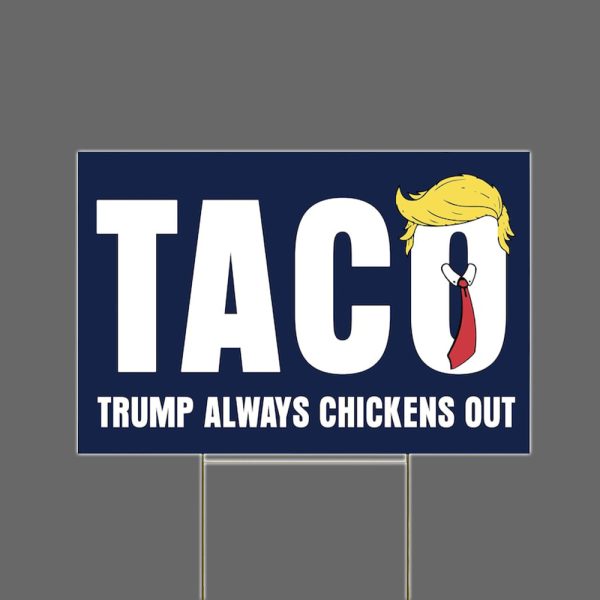 Taco Trump Always Chicken Out Yard Sign 3
