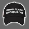 Trump Always Chickens Out Hat