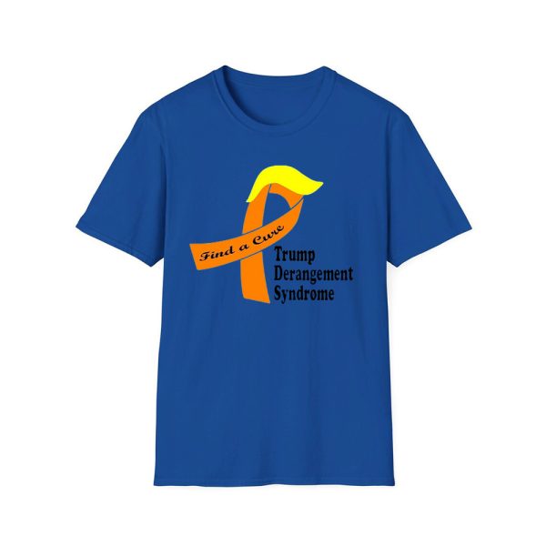Trump Derangement Syndrome Find A Cure Shirt