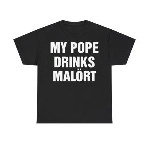 My Pope Drinks Chicago Alcohol Shirt