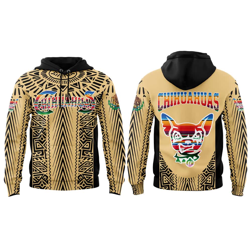 2025 Chihuahuas Mexican Heritage Night Hoodie 2025 Chihuahuas Mexican Heritage Night Hoodie