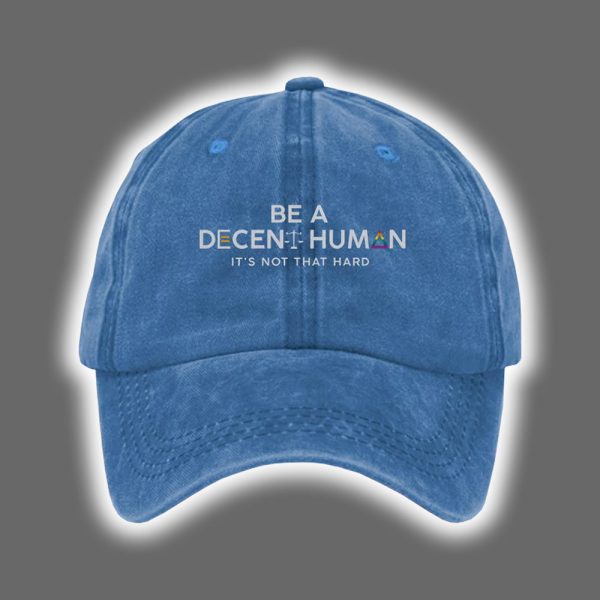 Be A Decent Human Its Not That Hard Print Baseball Cap 2