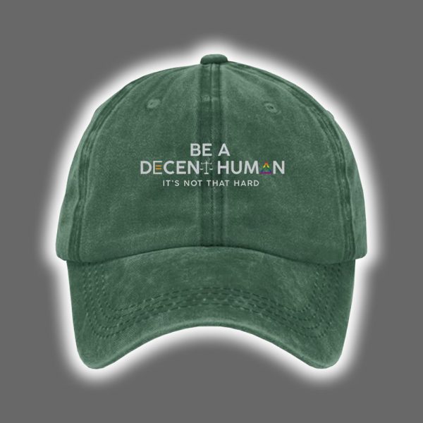 Be A Decent Human Its Not That Hard Print Baseball Cap 3