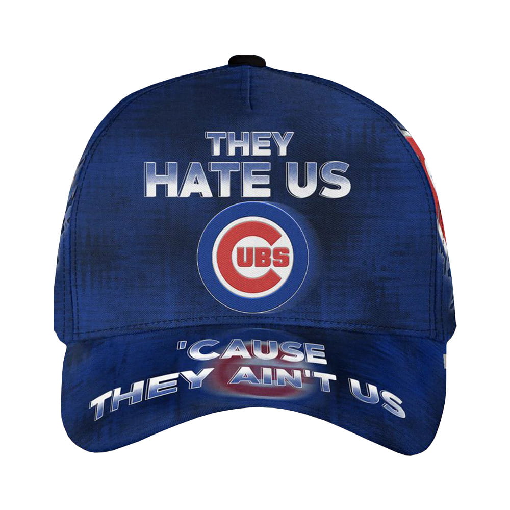 Cubs They Hate Us Cause They Ain't Us Cap Cubs They Hate Us Cause They Ain't Us Cap