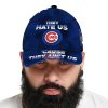 Cubs They Hate Us Cause They Aint Us Cap 3