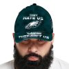 Eagles They Hate Us Cause They Aint Us Cap 3