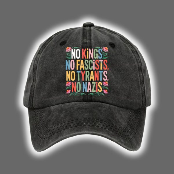 FDT No Kings No Fascists No Tyrants No Nazis Printed Hat