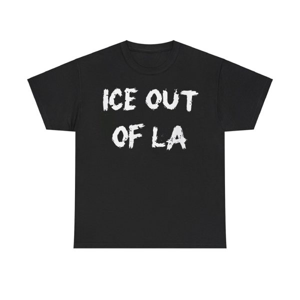 ICE Out Of LA Shirt 1