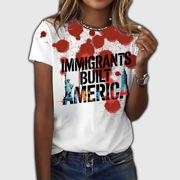 Immigrants Built America Printed Short Sleeve T Shirt 2