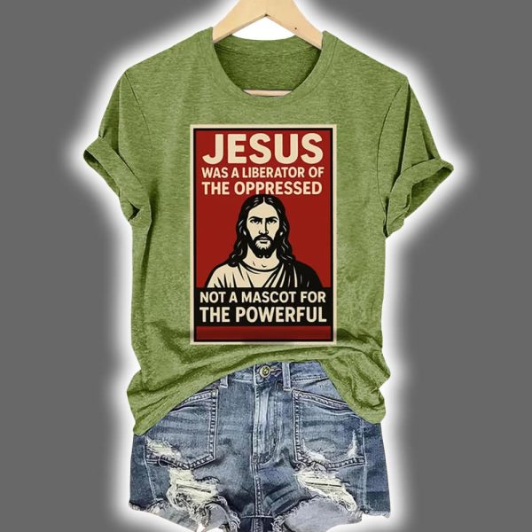 Jesus Was A Liberator Of The Oppressed Not A Mascot For The Powerful Print T Shirt 2