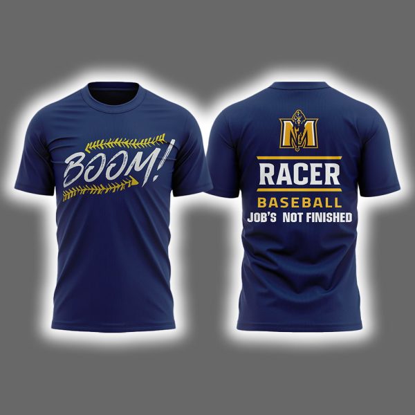 Murray State Baseball Boom Job's Not Finished 2025 Shirt