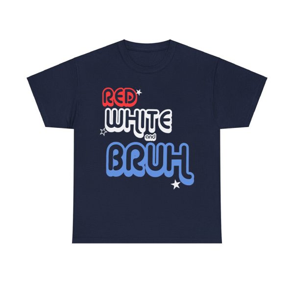 Red White and Bruh Shirt