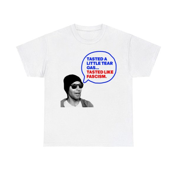 Tasted A Little Tear Gas Tasted Like Fascism Shirt 1