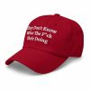 They Don't Know What The Fck Their Doing Hat