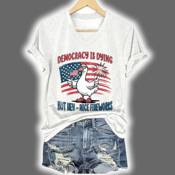 V Neck Retro Democracy Is Dying But Hey Nice Fireworks Print T Shirt 2