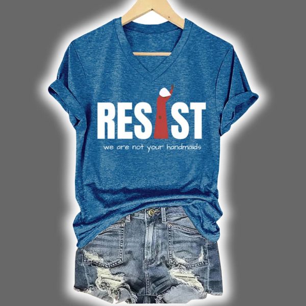 V Neck Retro Resist Feminist We Are Not Your Handmaids Print Shirt 3