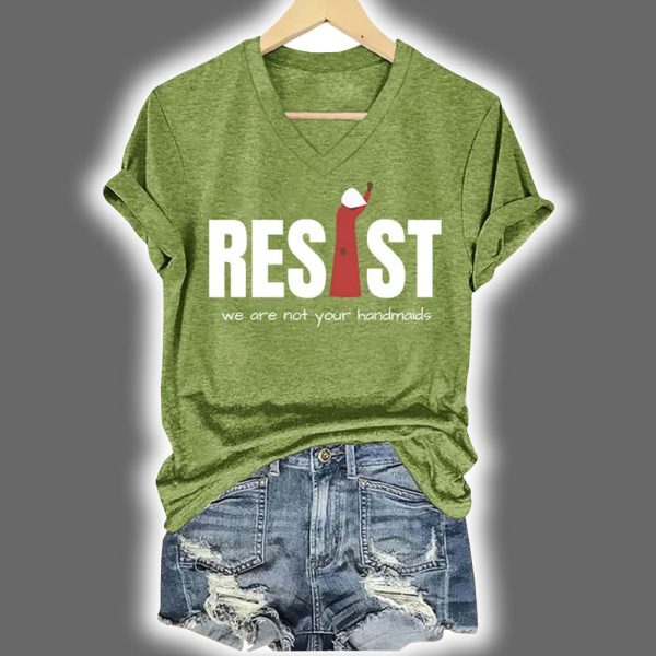 V Neck Retro Resist Feminist We Are Not Your Handmaids Print Shirt 4