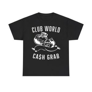Club World Cash Grab Shirt