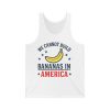 We Cannot Build Bananas in America Shirt