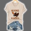 Womens No Kings In America Print T Shirt 4