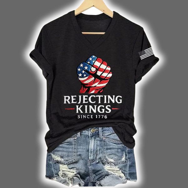 Womens Rejecting Kings Since 1776 V neck T shirt 2