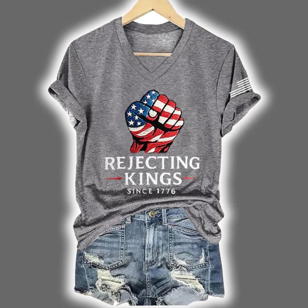 Womens Rejecting Kings Since 1776 V neck T shirt 3