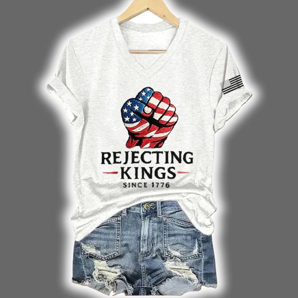 Womens Rejecting Kings Since 1776 V neck T shirt 4