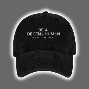 Be A Decent Human It's Not That Hard Print Baseball Cap