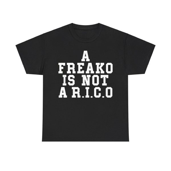 A Freako Is Not A Rico Shirt