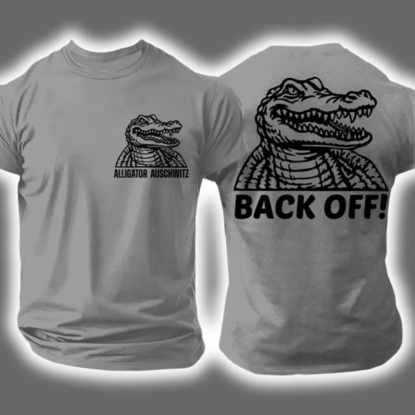 Alligator Alcatraz Auschwitz Back Off Two Sided Shirt 4