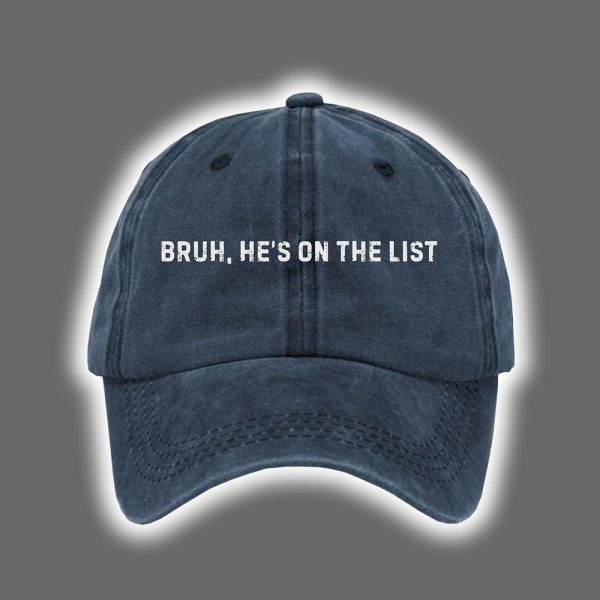 Bruh He's On The List Epstein Printed Hat