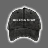 Bruh Hes On The List Epstein Printed Hat 3