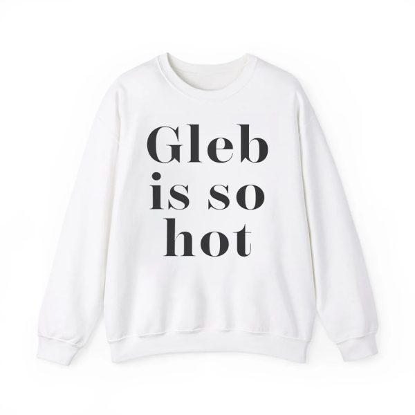 Gleb Is So Hot Shirt