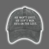 He Wasnt Shot He Didnt Win Hes On The List Printed Hat 2